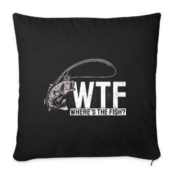 Angler Fishing Gift Idea WTF Where's The Fish - Sofa pillowcase 17,3'' x 17,3'' (45 x 45 cm) - black - Front