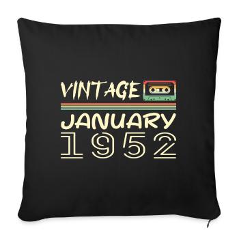 Vintage January 1952 - Birthday January 1952 - Sofa pillowcase 17,3'' x 17,3'' (45 x 45 cm) - black - Front