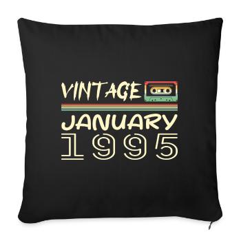 Vintage January 1995 - Birthday January 1995 - Sofa pillowcase 17,3'' x 17,3'' (45 x 45 cm) - black - Front