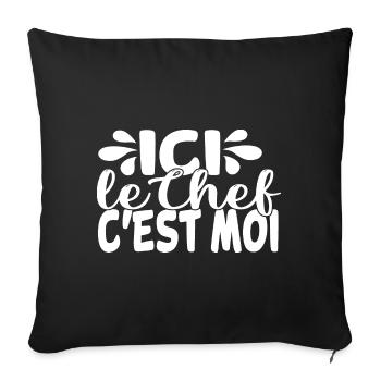 ici le chef c'est moi, cadeau drole chef cuisinier - Housse de coussin décorative 45 x 45 cm - noir - Devant
