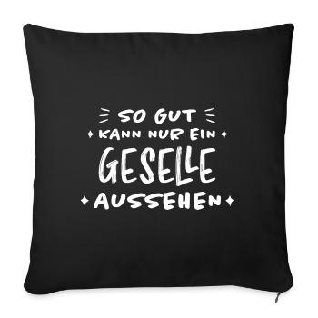 Geselle Lustiger Spruch Gesellenprüfung Geschenk - Sofakissenbezug 45 x 45 cm - Schwarz - Vorne