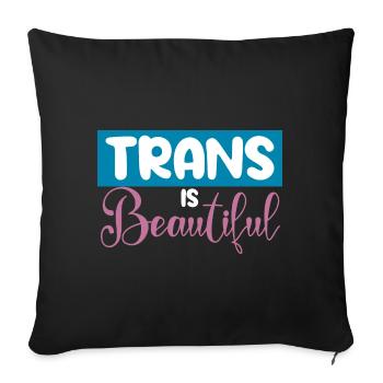 There Are More Than 2 Genders Trans Is Beautiful - Sofa pillowcase 17,3'' x 17,3'' (45 x 45 cm) - black - Front