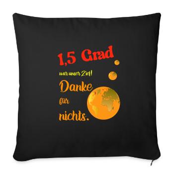 We wanted to stop climate change. - Sofa pillowcase 17,3'' x 17,3'' (45 x 45 cm) - black - Front