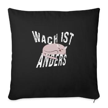 Wach sein fühlt sich anders an - Sofakissenbezug 45 x 45 cm - Schwarz - Vorne