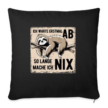 Faultier Ich wart erstmal ab so lange mach ich nix - Sofakissenbezug 45 x 45 cm - Schwarz - Vorne