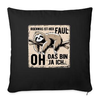 Irgendwas ist hier faul. Oh das bin ja ich! - Sofakissenbezug 45 x 45 cm - Schwarz - Vorne