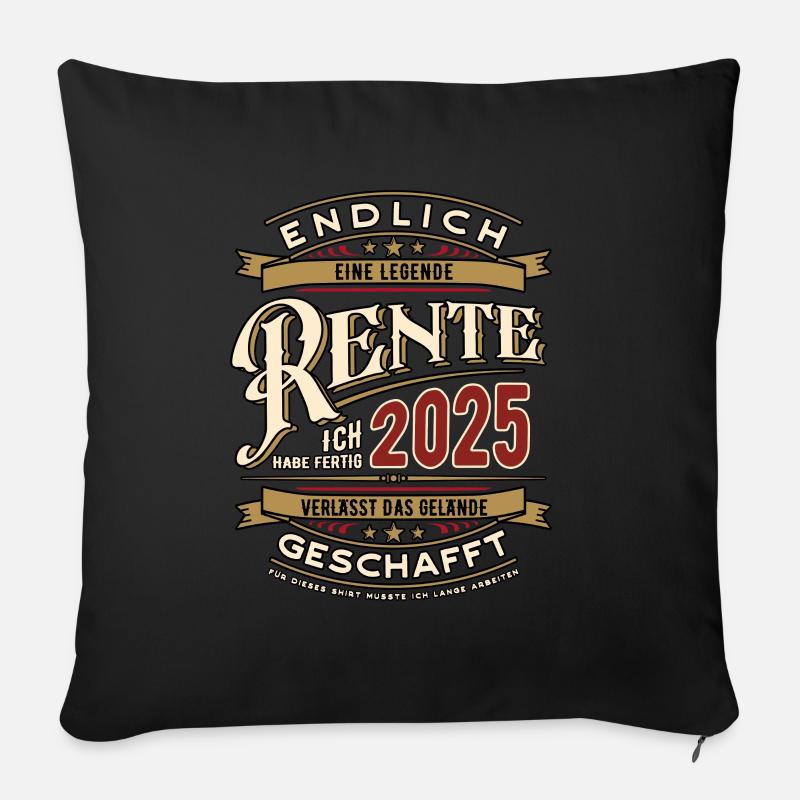 Rente 2025 - Ich habe fertig - Ruhestand - Sofakissenbezug 45 x 45 cm - Schwarz