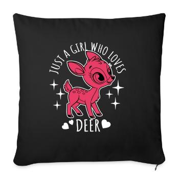 Just a girl who loves deer - Cartoon - Sofa pillowcase 17,3'' x 17,3'' (45 x 45 cm) - black - Front