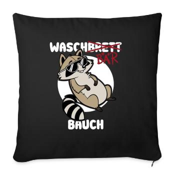 Waschbär Bauch - Waschbrett Bauch Geschenk - Sofakissenbezug 45 x 45 cm - Schwarz - Vorne
