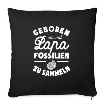 Geboren um mit Papa Fossilien zu sammeln - Sofakissenbezug 45 x 45 cm - Schwarz - Vorne