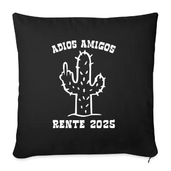 Rente 2025 - Adios Amigos - Ruhestand - Pension - Sofakissenbezug 45 x 45 cm - Schwarz - Vorne