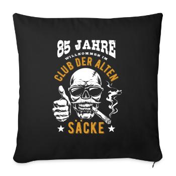 Club der alten Säcke, 85. Geburtstag, Totenkopf - Sofakissenbezug 45 x 45 cm - Schwarz - Vorne
