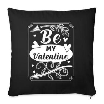 Be my Valentine - Liebe - Geschenk - Sofakissenbezug 45 x 45 cm - Schwarz - Vorne