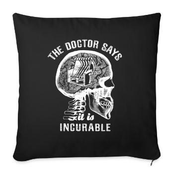 The doctor says it's incurable - beach chair - Sofa pillowcase 17,3'' x 17,3'' (45 x 45 cm) - black - Front