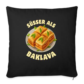 Süßer als Baklava - Süßspeise - Spruch - Sofakissenbezug 45 x 45 cm - Schwarz - Vorne