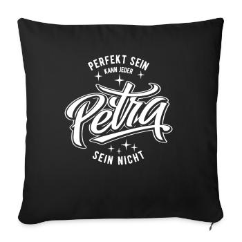 Vornamen Petra - Namenstag - Geschenk - Sofakissenbezug 45 x 45 cm - Schwarz - Vorne
