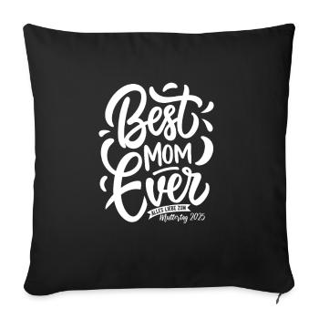 Best Mom Ever Alles Liebe zum Muttertag 2025 - Sofakissenbezug 45 x 45 cm - Schwarz - Vorne