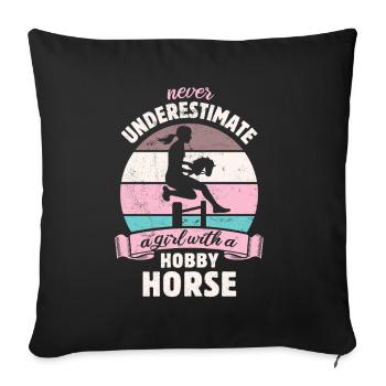Never underestimate a girl with a hobby horse - Sofa pillowcase 17,3'' x 17,3'' (45 x 45 cm) - black - Front