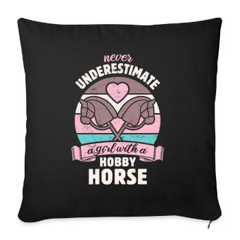 Never underestimate a girl with a hobby horse - Sofa pillowcase 17,3'' x 17,3'' (45 x 45 cm) - black - Front