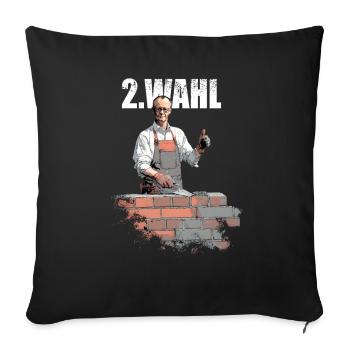 Merz - 2. Wahl Kanzler - nein zu Merz - Sofakissenbezug 45 x 45 cm - Schwarz - Vorne