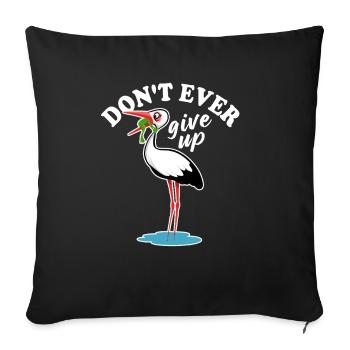 Frosch und Storch - Don't ever give up - Spruch - Sofa pillowcase 17,3'' x 17,3'' (45 x 45 cm) - black - Front