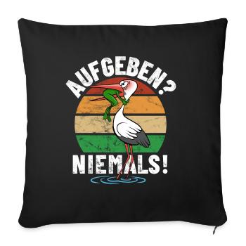 Frosch und Storch - Aufgeben? Niemals! - Spruch - Sofakissenbezug 45 x 45 cm - Schwarz - Vorne