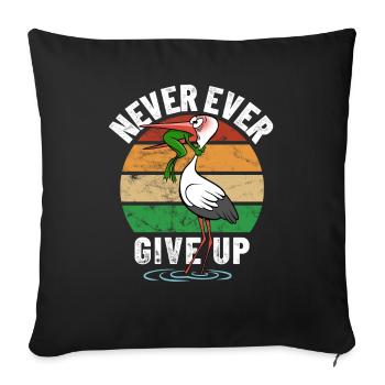 Frosch und Storch - Never give up - Spruch - Sofakissenbezug 45 x 45 cm - Schwarz - Vorne