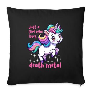 Einhorn - Just a girl who loves death metal - Sofakissenbezug 45 x 45 cm - Schwarz - Vorne