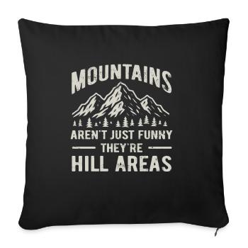 Mountains are hill areas - hilarious pun - Sofa pillowcase 17,3'' x 17,3'' (45 x 45 cm) - black - Front