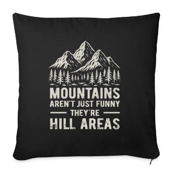 Mountains are hill areas - hilarious pun - Sofa pillowcase 17,3'' x 17,3'' (45 x 45 cm) - black - Front