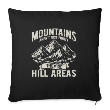 Mountains are hill areas - hilarious pun - Sofa pillowcase 17,3'' x 17,3'' (45 x 45 cm) - black - Front