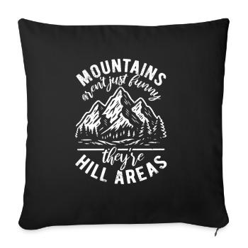 Mountains are hill areas - hilarious pun - Sofa pillowcase 17,3'' x 17,3'' (45 x 45 cm) - black - Front