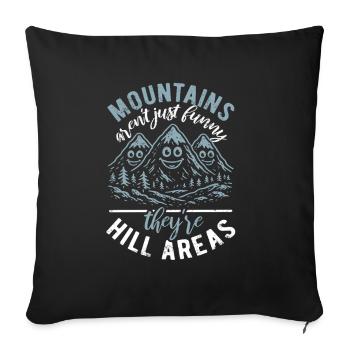 Mountains are hill areas - hilarious pun - Sofa pillowcase 17,3'' x 17,3'' (45 x 45 cm) - black - Front