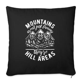Mountains are hill areas - hilarious pun - Sofa pillowcase 17,3'' x 17,3'' (45 x 45 cm) - black - Front