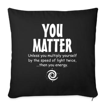 Physics You Matter - Sofa pillowcase 17,3'' x 17,3'' (45 x 45 cm) - black - Front