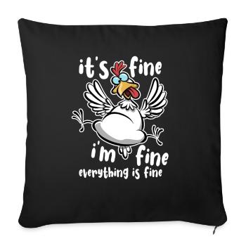 Huhn - It's fine, I'm fine, everything is fine - Sofakissenbezug 45 x 45 cm - Schwarz - Vorne