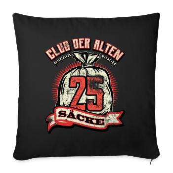 Club der alten Säcke, 25. Geburtstag - Sofakissenbezug 45 x 45 cm - Schwarz - Vorne
