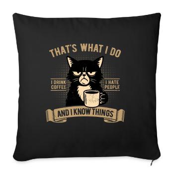 Je bois du café, je déteste les gens et je sais des choses - Housse de coussin décorative 45 x 45 cm - noir - Devant