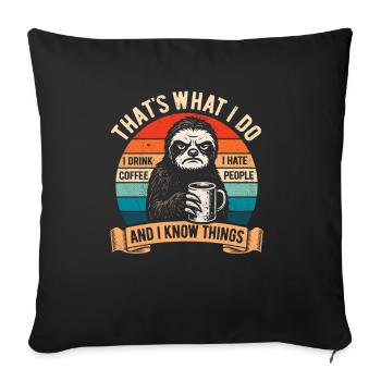 Je bois du café, je déteste les gens et je sais des choses - Housse de coussin décorative 45 x 45 cm - noir - Devant