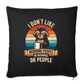 I don't like Morning People - Raccoon with Coffee - Sofa pillowcase 17,3'' x 17,3'' (45 x 45 cm) - black - Front