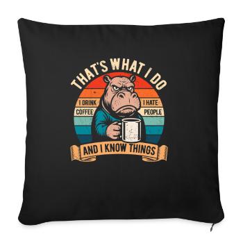 Je bois du café, je déteste les gens et je sais des choses - Housse de coussin décorative 45 x 45 cm - noir - Devant