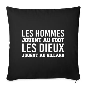 Les Hommes Jouent Au Foot Les Dieux Au Billard - Housse de coussin décorative 45 x 45 cm - noir - Devant