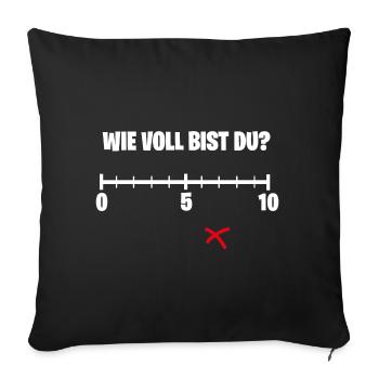 Wie voll bist du ? Alkohol - Party - Saufen - Sofakissenbezug 45 x 45 cm - Schwarz - Vorne