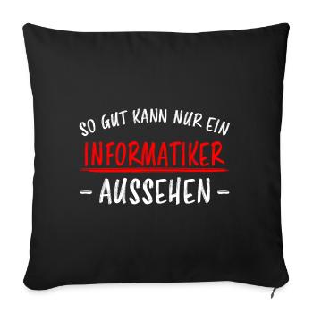 Informatiker Lustig Spruch Programmierer Geschenk - Sofakissenbezug 45 x 45 cm - Schwarz - Vorne