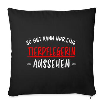 Tierpflegerin Lustiger Spruch Beruf Tiere Geschenk - Sofakissenbezug 45 x 45 cm - Schwarz - Vorne