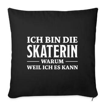 Skaterin Spruch Skating Lustiges Skaterin Geschenk - Sofakissenbezug 45 x 45 cm - Schwarz - Vorne