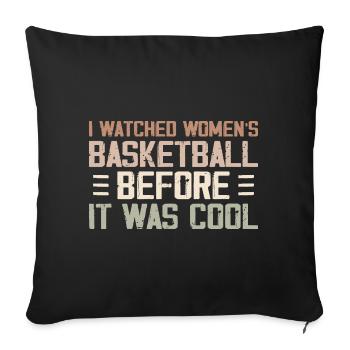 I Watched Women’s Basketball Before It Was Cool - Housse de coussin décorative 45 x 45 cm - noir - Devant