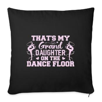 That's My Granddaughter On The Dance Floor - Sofa pillowcase 17,3'' x 17,3'' (45 x 45 cm) - black - Front