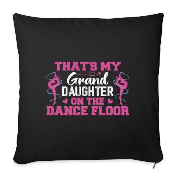 That's My Granddaughter On The Dance Floor - Sofa pillowcase 17,3'' x 17,3'' (45 x 45 cm) - black - Front