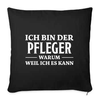 Pfleger Spruch Pflegekraft Lustig Pfleger Geschenk - Sofakissenbezug 45 x 45 cm - Schwarz - Vorne